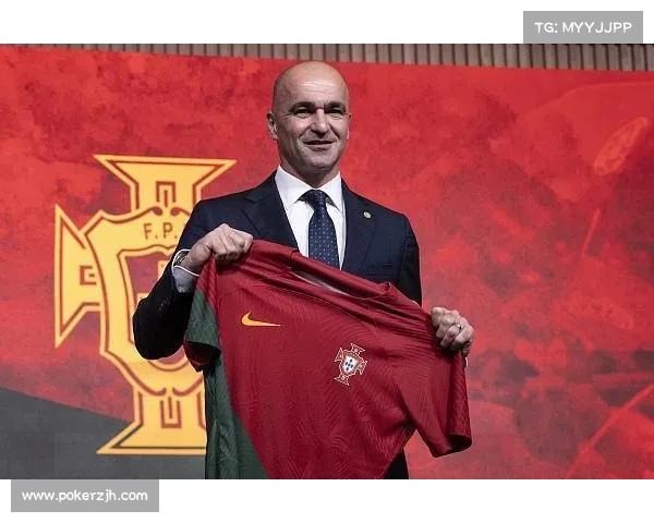 马丁内斯执教葡萄牙突破世界杯关键时刻展现实力成就辉煌